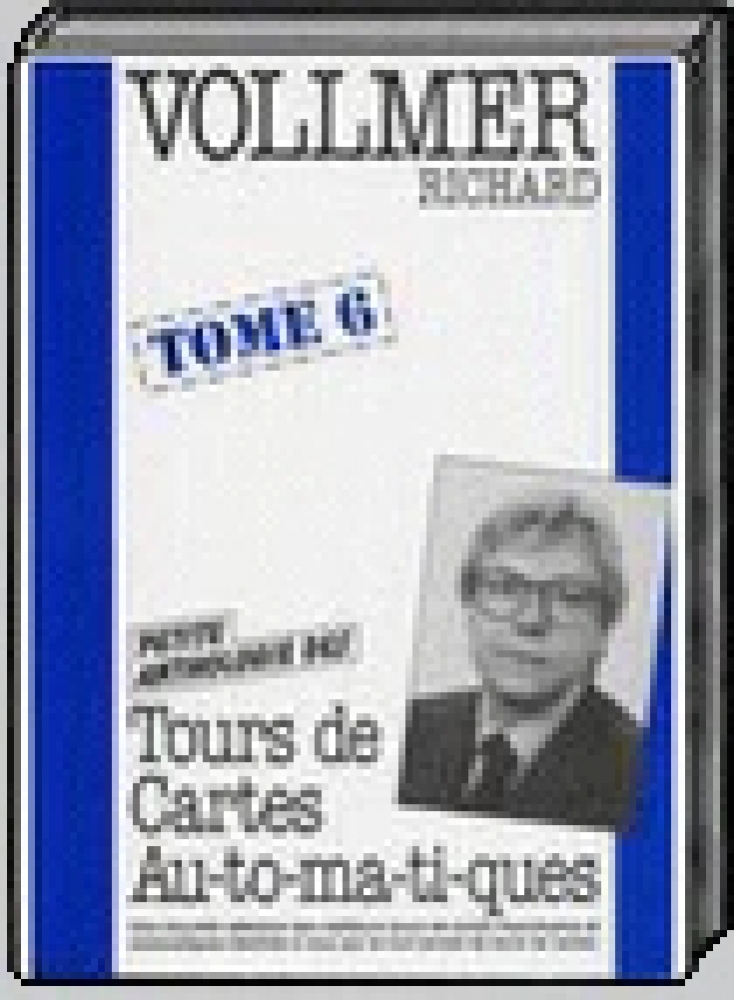 Petite anthologie des tours de cartes automatiques Tome 6