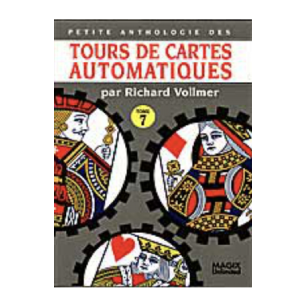 Petite anthologie des tours de cartes automatiques Tome 7