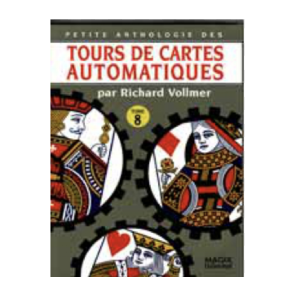 Petite anthologie des tours de cartes automatiques Tome 8