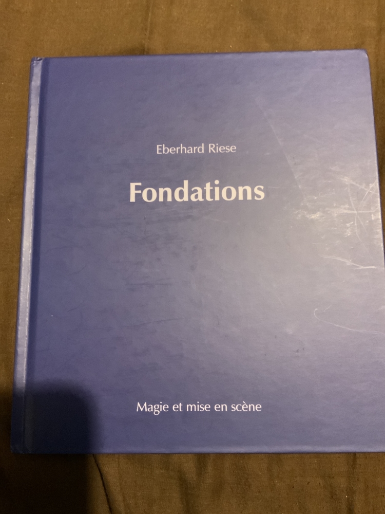 Fondations - Eberhard Riese - Magie et mise en scène 