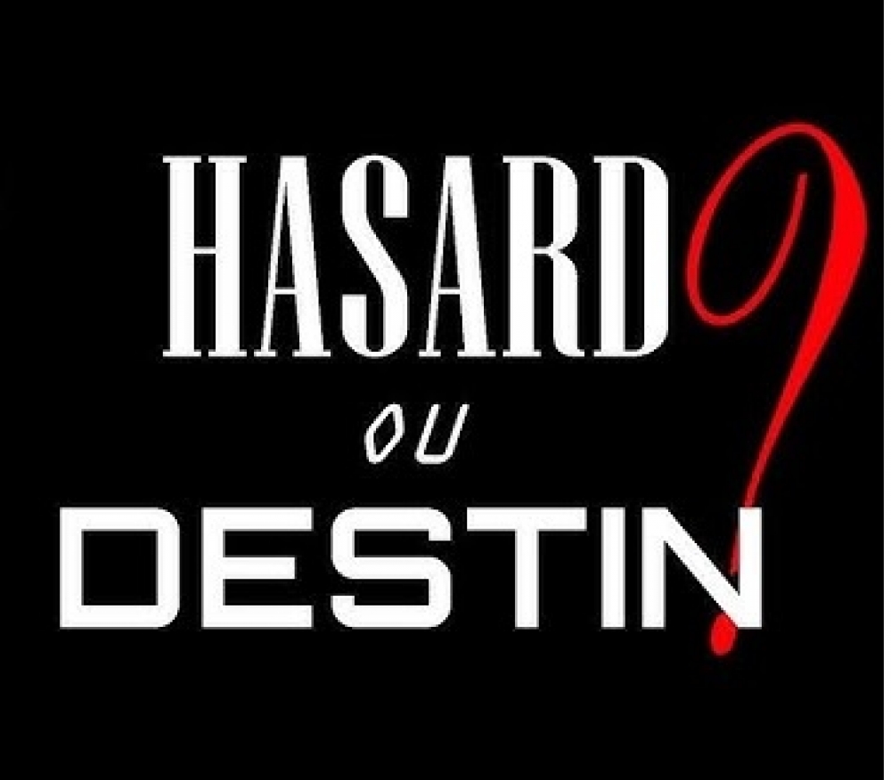 Hasard ou destin ?