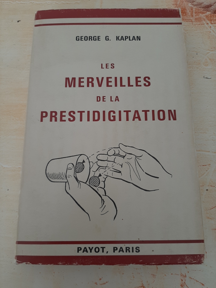 Les Merveilles de la Prestidigitation George G. KAPLAN 