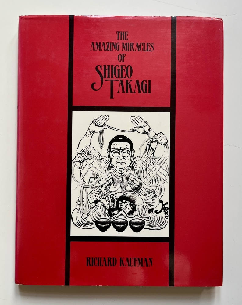 Kaufman, Richard : The amazing miracles of Shigeo Takagi – 120p. – 35€