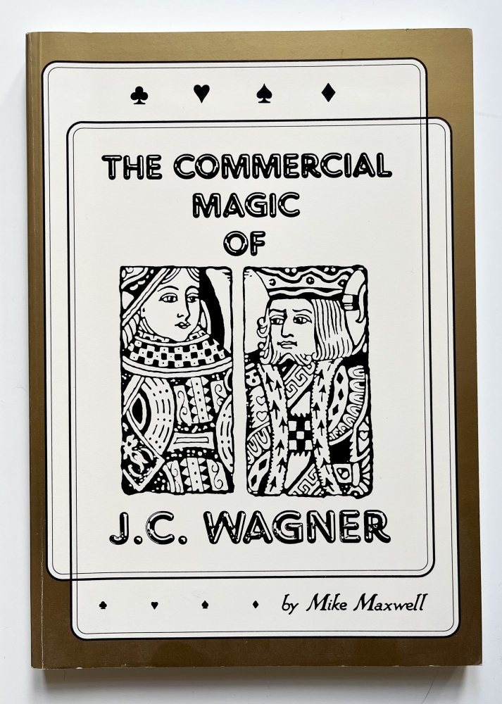 Maxwell, Mike : The Commercial Magic of J.C. Wagner