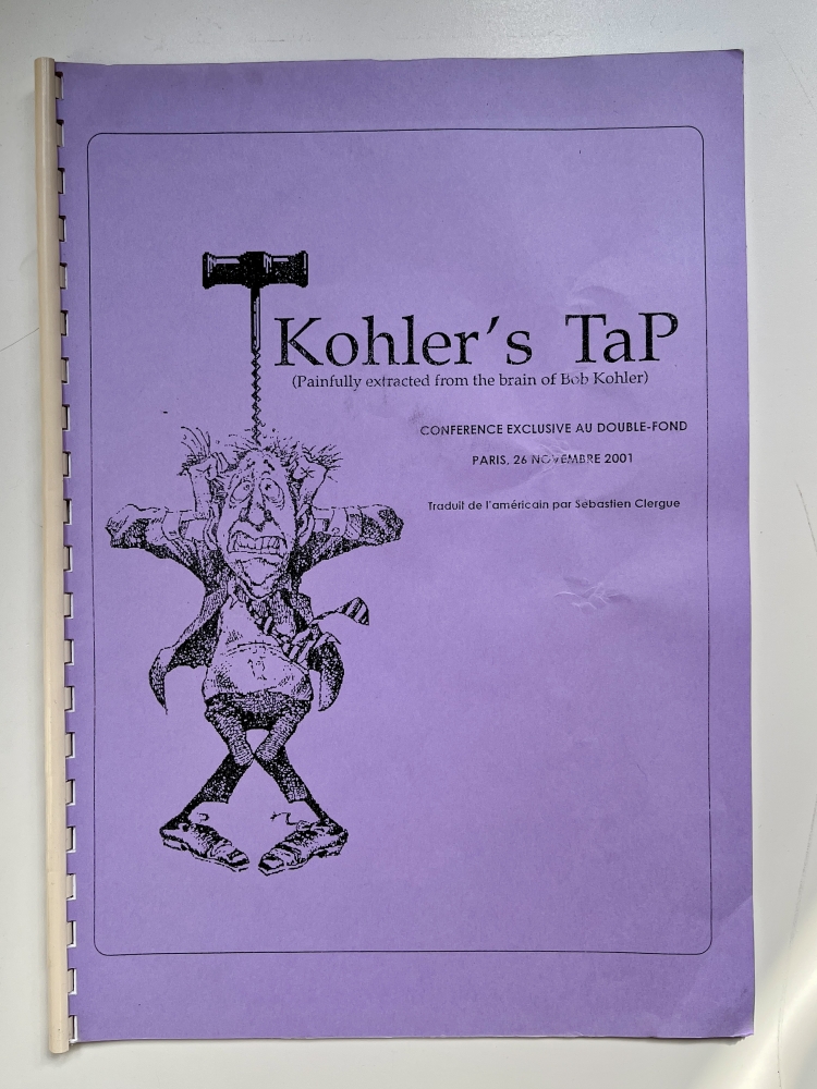 Kohler, Bob : Kohler’s Tap (conférence au Double-fond, 2001)