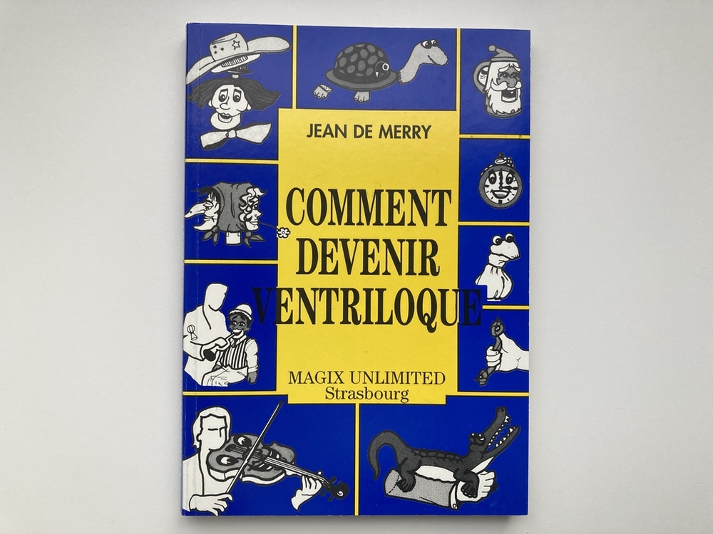 Comment devenir ventriloque de Jean DE MERRY