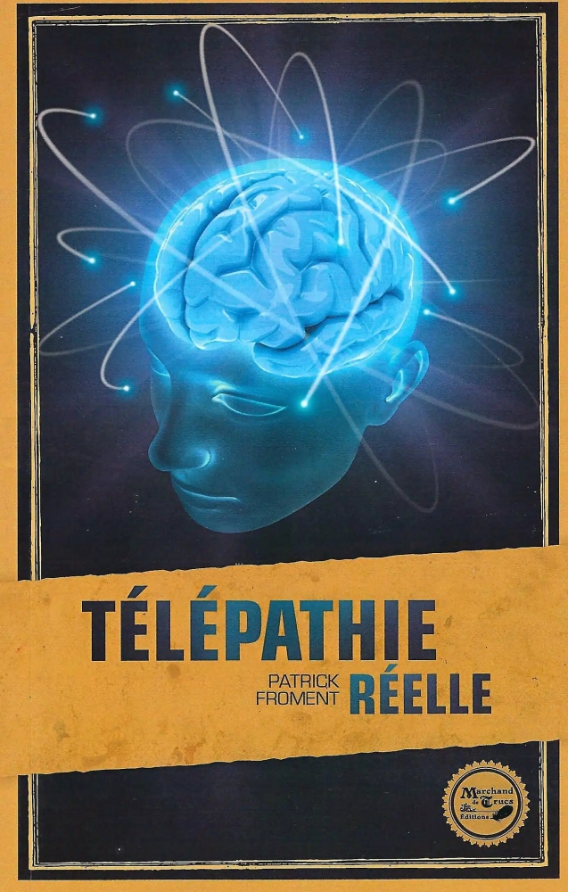 Télépathie réelle - Patrick Froment
