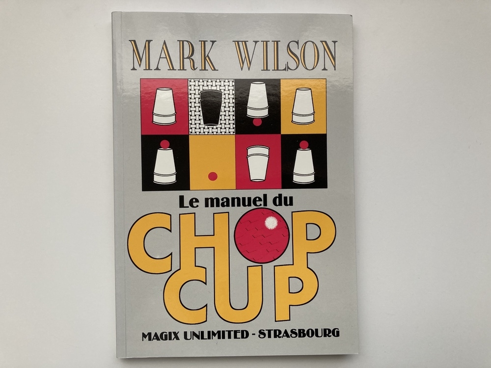 Manuel du Chop Cup de Mark WILSON