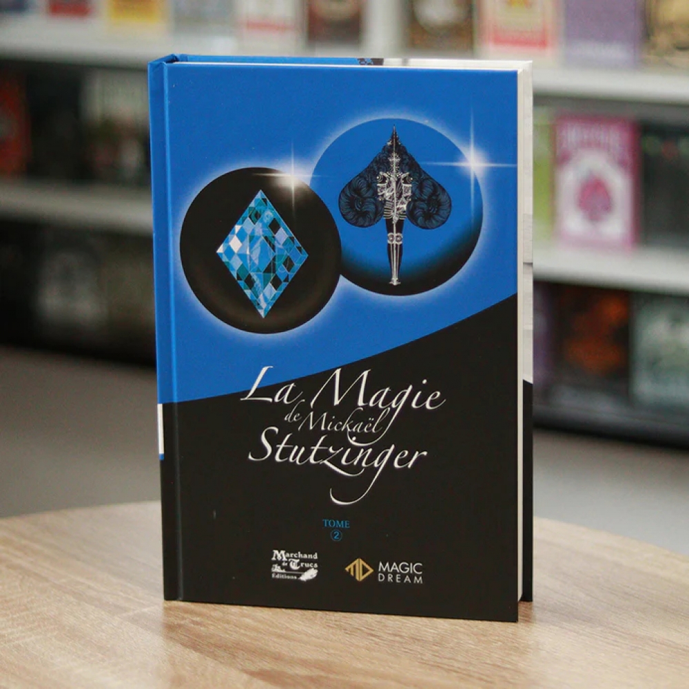 La Magie de Mickaël Stutzinger Tome 2