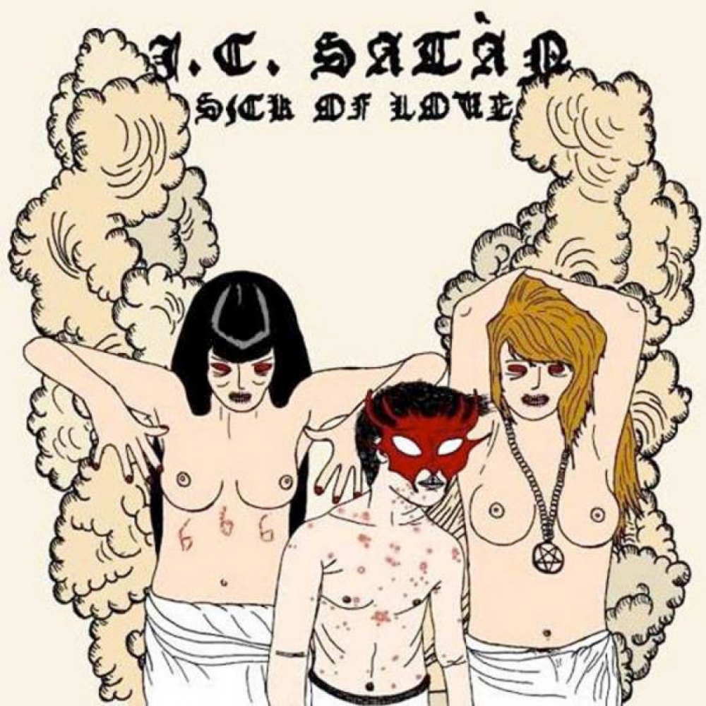 J​​.​​C. SATÀN \"Sick Of Love\" LP