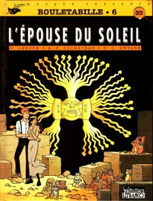 Le Masque présente - Tome 33 - Rouletabille - Tome 6 - L'épouse Du Soleil (E.O)