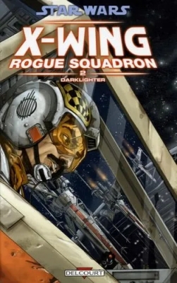 Star Wars X-Wing Rogue Squadron - Tome 2 - Darklighter