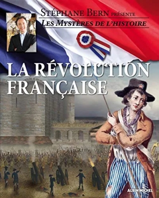 Stéphane Bern présente , les mystères de l'Histoire : La Révolution française