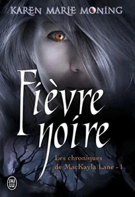 Les chroniques de MacKayla Lane, tome 1 : Fièvre noire