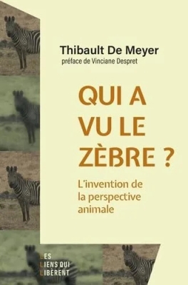 Qui a vu le zèbre ? L'invention de la perspective animale