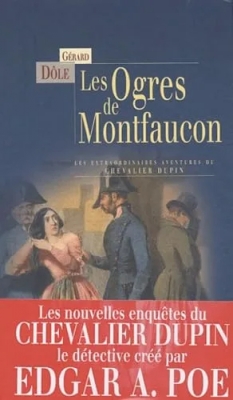 Les extraordinaires aventures du chevalier Dupin : Les Ogres de Montfaucon