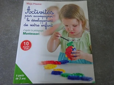 Activités pour accompagner le développement de votre enfant d'après la pédagogie Montessori