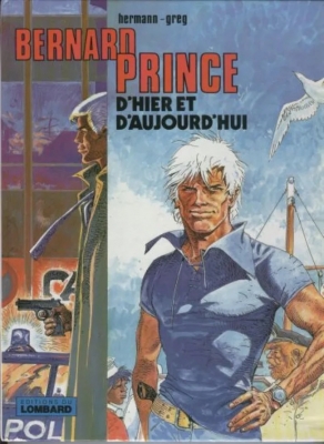 Bernard Prince - HS - Bernard Prince D'Hier Et D'Aujourd'Hui (E.O)