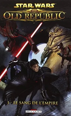 Star Wars - The Old Republic - Tome 1 - Le Sang De L'empire