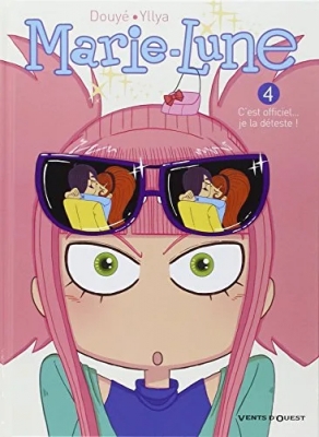 Marie-Lune - Tome 4 - C'est Officiel - Je La Déteste !