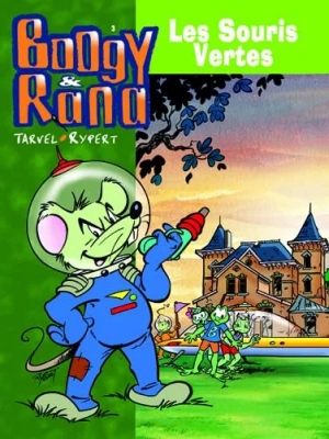 Boogy & Rana, tome 3 : Les souris vertes