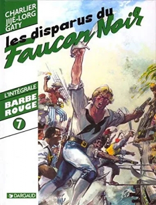 Barbe-Rouge l'intégrale, tome 7 - Les Disparus du Faucon noir