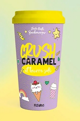 Crush, tome 2 : Coup de foudre, caramel et beurre salé