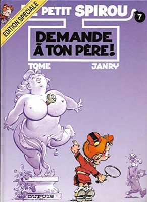 Le petit spirou - Tome 7 - Demande a ton père ! Edition spéciale