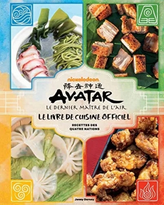 Avatar, Le Dernier Maître De L'air - Le Livre De Cuisine Officiel - Recettes Des Quatre Nations