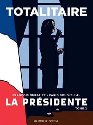 La Présidente, tome 2 : Totalitaire