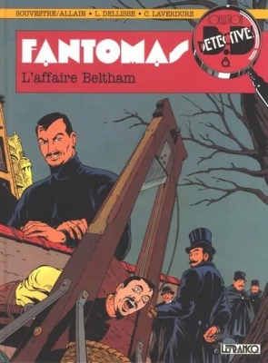 Collection B.Détective - Tome 8 - Fantomas - Tome 1 - L'Affaire Beltham (E.O)