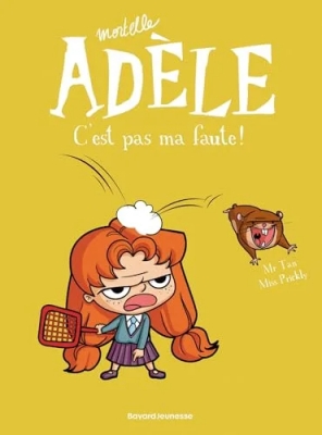 BD Mortelle Adèle - Tome 3 - C'est Pas Ma Faute !