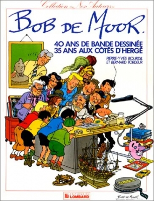 Bob de moor - 40 ans de bd - 35 ans aux cotes d'herge