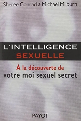L'Intelligence sexuelle - A la découverte de votre moi sexuel secret