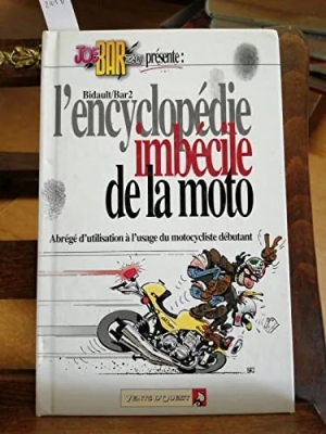 Joe Bar team - L' Encyclopédie imbécile de la moto