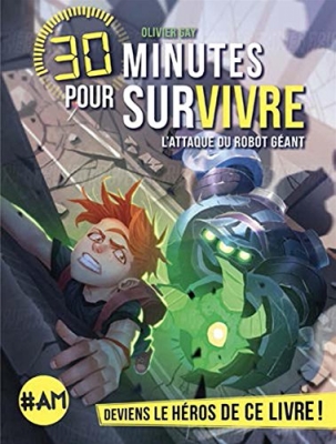30 minutes pour survivre, tome 4 : L'attaque du robot géant