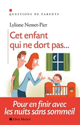 Cet enfant qui ne dort pas... Pour en finir avec les nuits sans sommeil