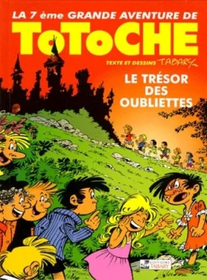 La 7ème grande aventure de Totoche : Le trésor des oubliettes