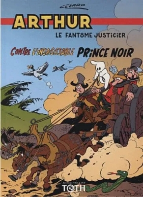 Arthur le fantôme justicier - Tome 4 - Contre l’insaisissable prince noir