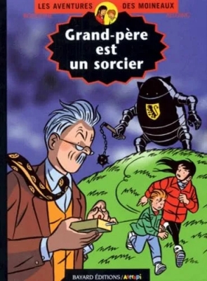 Les Aventures des Moineaux - Tome 4 - Grand-père est un sorcier (E.O)