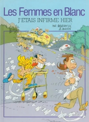 Les Femmes En Blanc - Tome 5 - J'étais Infirme Hier