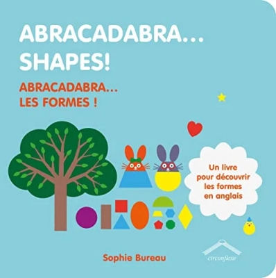 Abracadabra... Shapes! Abracadabra... Les formes !