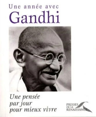 Une année avec Gandhi - Une pensée par jour pour mieux vivre