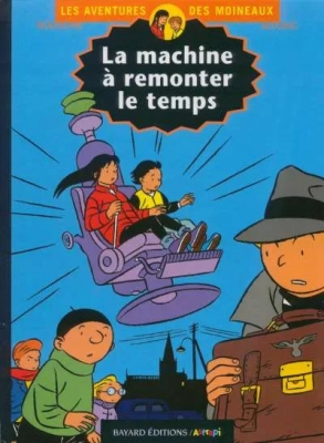 Les aventures des moineaux - Tome 1 - La machine à remonter le temps (E.O)