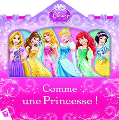 Princesses Disney - Comme Une Princesse !