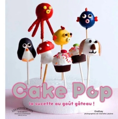 Cake Pops - Les petites sucettes goût gâteau