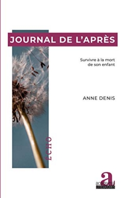 Journal de l'après - Survivre à la mort de son enfant