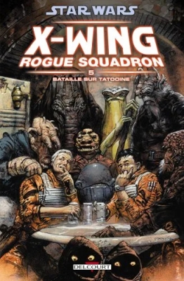 Star Wars X-Wing Rogue Squadron - Tome 5 - Bataille Sur Tatooine
