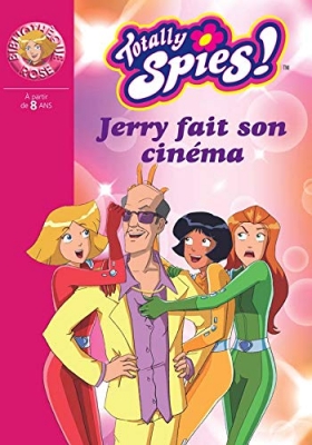 Totally Spies ! Tome 18 - Jerry Fait Son Cinéma