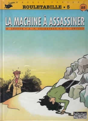 Le Masque présente - Tome 25 - Rouletabille - Tome 5 - La Machine A Assassiner